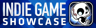 INDIE GAME SHOWCASE INDIE GAME SHOWCASE